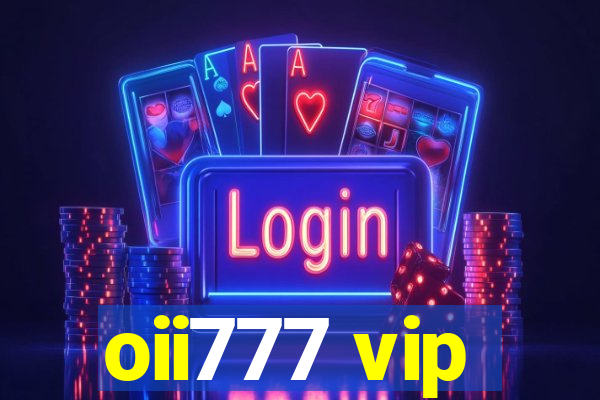 oii777 vip